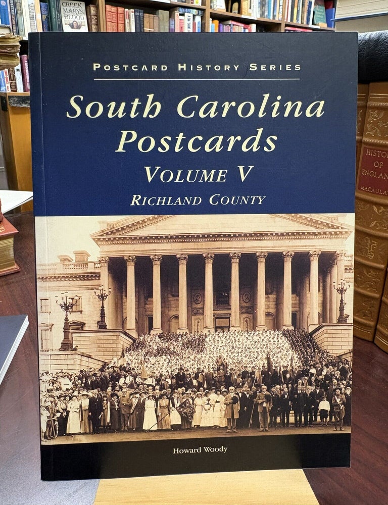 South Carolina Postcards: Richland County (SC) (Postcard History Series. Howard Woody.