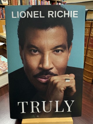 Item #234262 Truly: An Inspirational Journey Through the Life of a Musical Legend. Lionel Richie
