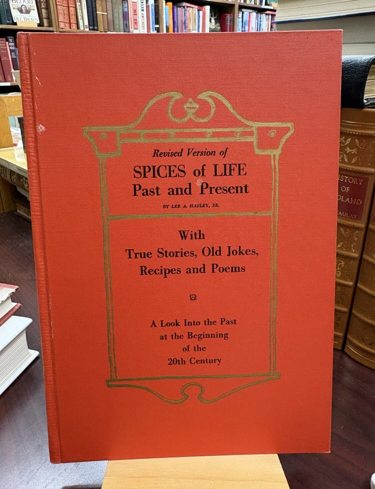 Spices of Life: Past and Present. Lee A. Harley, Sr.