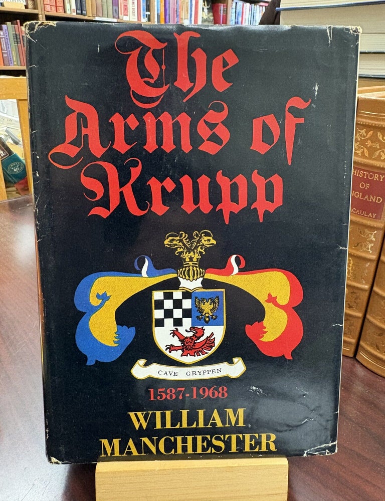 The Arms of Krupp 1587-1968. William Manchester.