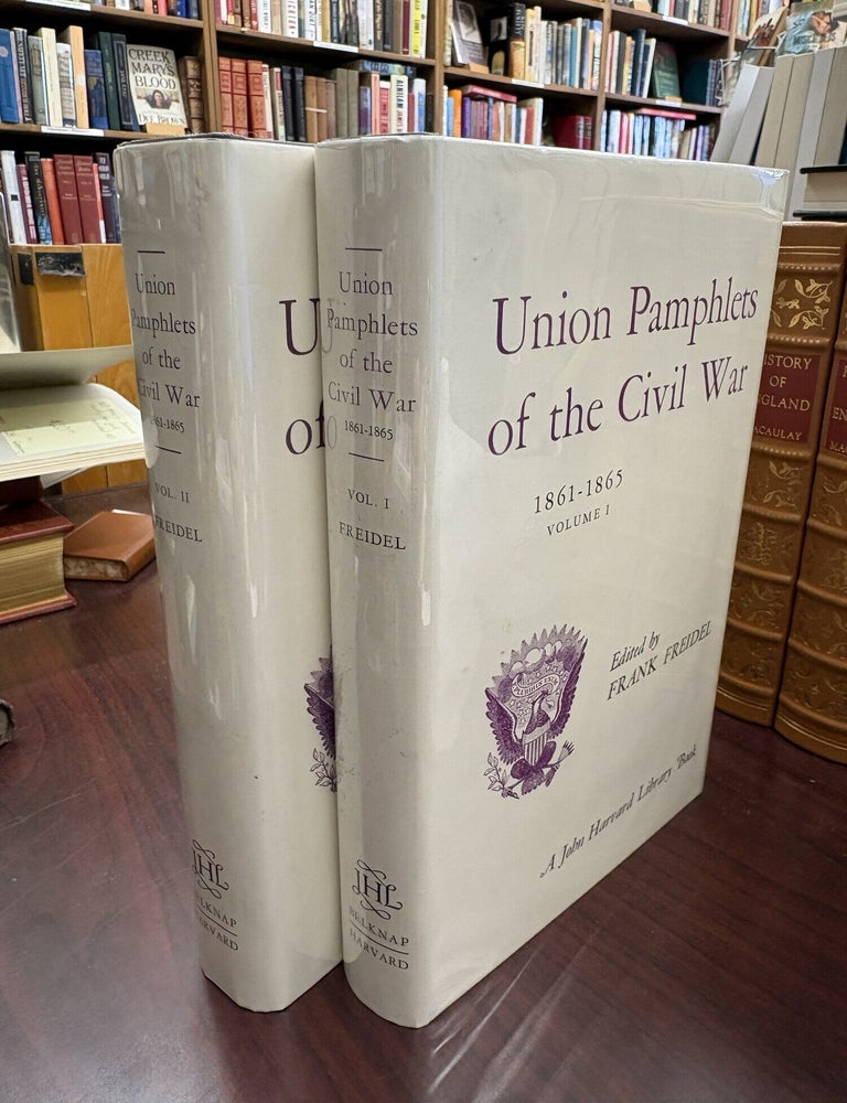 Union Pamphlets of the Civil War, 1861-1865. Two Volume Set (The John Harvard Library. Frank Freidel.