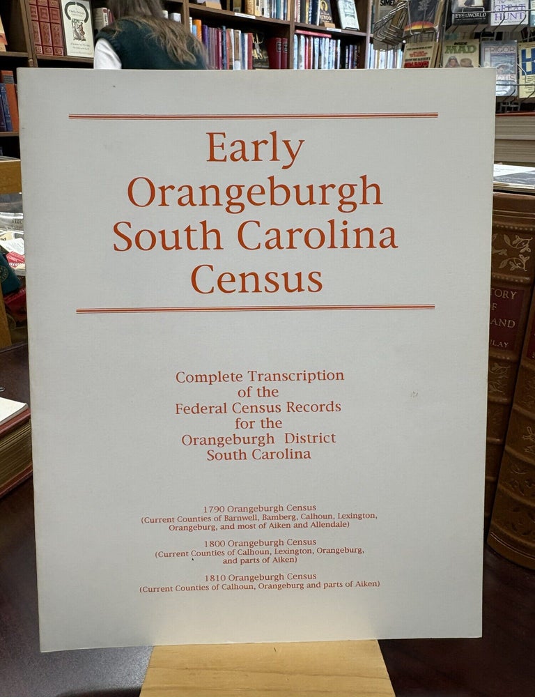 Early Orangeburgh, South Carolina Census: Complete Transcription of the Federal Census Records. Lawrence E. Jarrell.