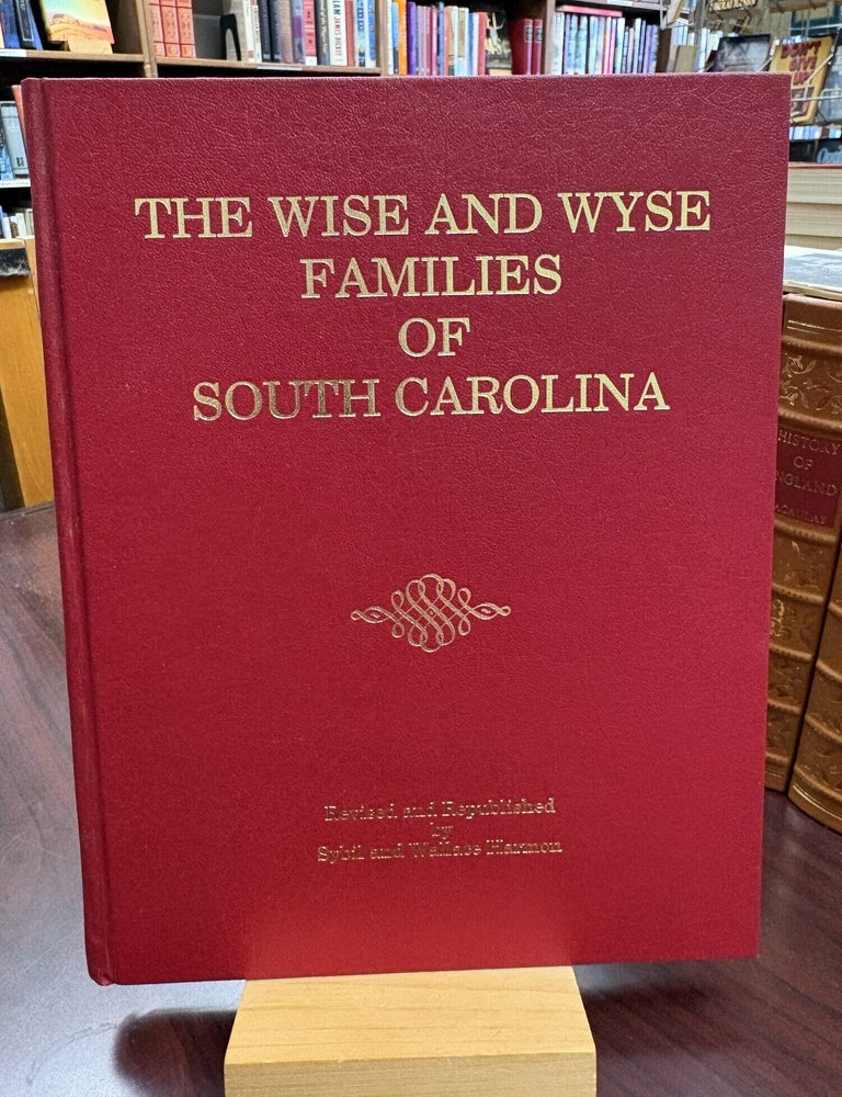 History of the Wise and Wyse families of South Carolina. Sybil Harmon.