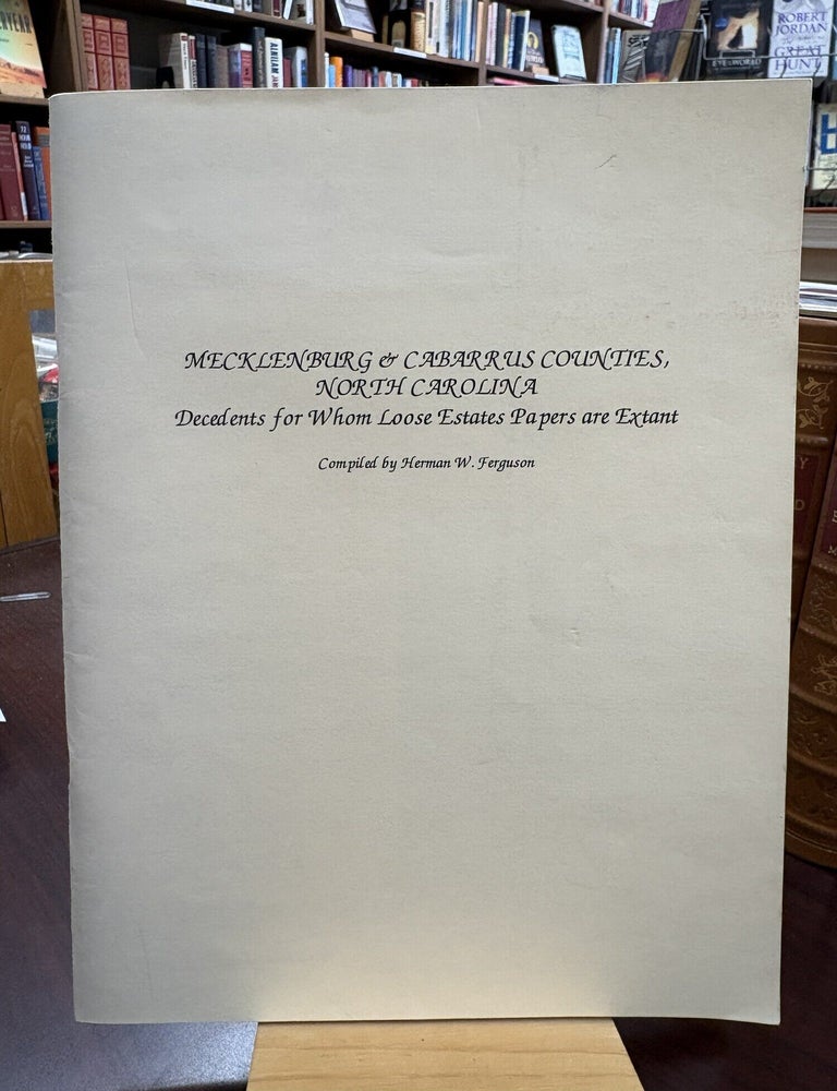 Mecklenburg & Cabarrus counties, North Carolina decedents for whom loose estates papers are. Herman W. Ferguson.
