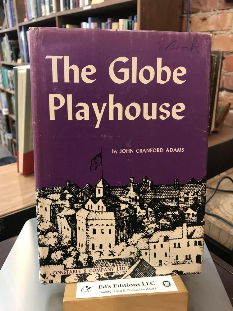 Item #SKU1012538 The Globe Playhouse: its design and equipment. John Cranford Adams.