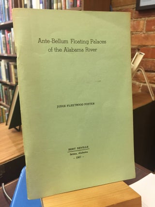 Item #SKU1014260 Ante-bellum floating palaces of the Alabama River: And the "good old times in...