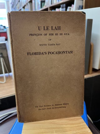 Item #SKU1016494 U Le Lah, Princess of Hir Ri Hi Gua of South Tampa Bay; Floridas Pocahontas! The...