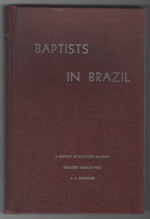 Item #SKU1016668 Baptists In Brazil. A. R. Crabtree