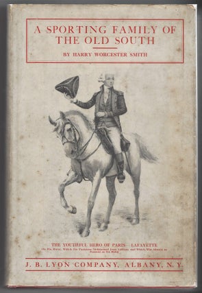Item #SKU1016833 A sporting family of the old South, Harry Worcester Smith