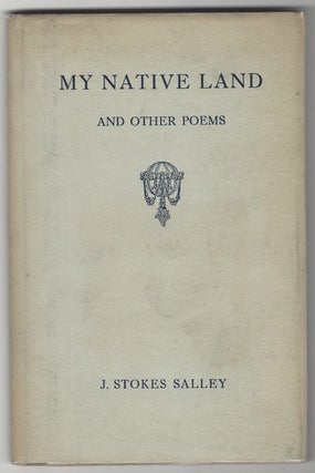 Item #SKU1016880 My Native Land and Other Poems. J. Stokes Salley