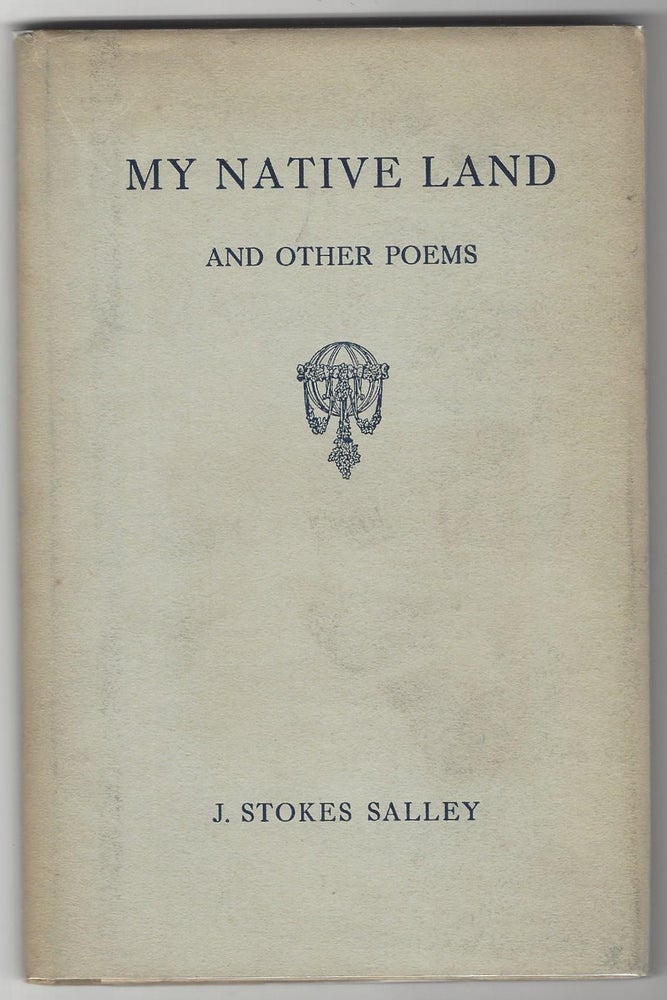 My Native Land and Other Poems. J. Stokes Salley.