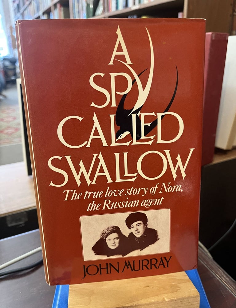 A spy called Swallow: The true love story of Nora, the Russian agent. John Murray.