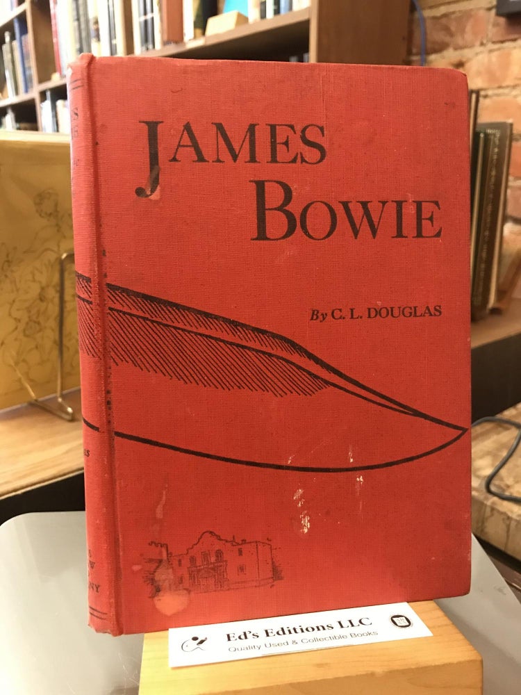 Item #SKU1018871 James Bowie; the life of a bravo, C. L. Douglas.