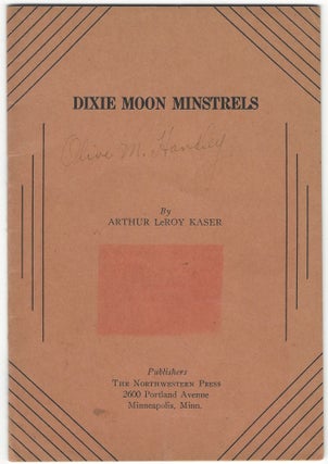 Item #SKU1019121 Dixie Moon Minstrels. Arthur LeRoy Kaser