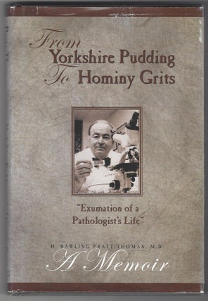 Item #SKU1020140 From Yorkshire Pudding to Hominy Grits : Exhumation of a Pathologist's Life. M....