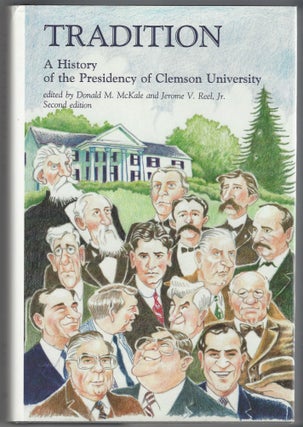 Item #SKU1020553 Tradition: A History of the Presidency of Clemson University (2nd edition)....