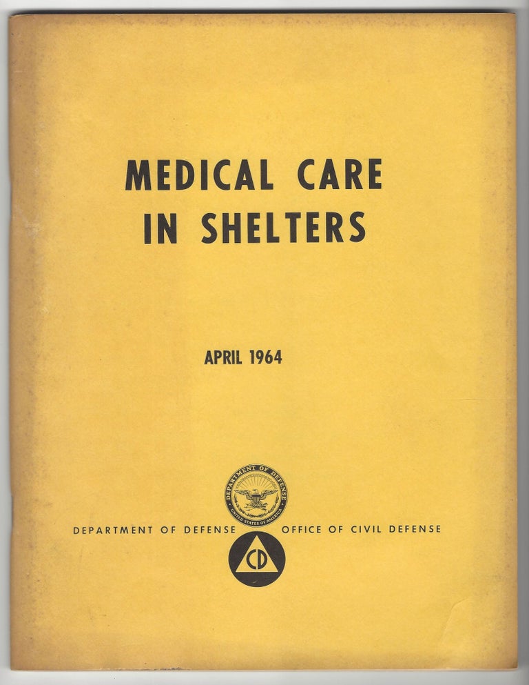 MEDICAL CARE IN SHELTERS. A REFERENCE MANUAL FOR ALLIED HEALTH WORKERS AND SELECTED, TRAINED LAYMEN. DEPARTMENT OF HEALTH EDUCATION AND WELFARE DC.