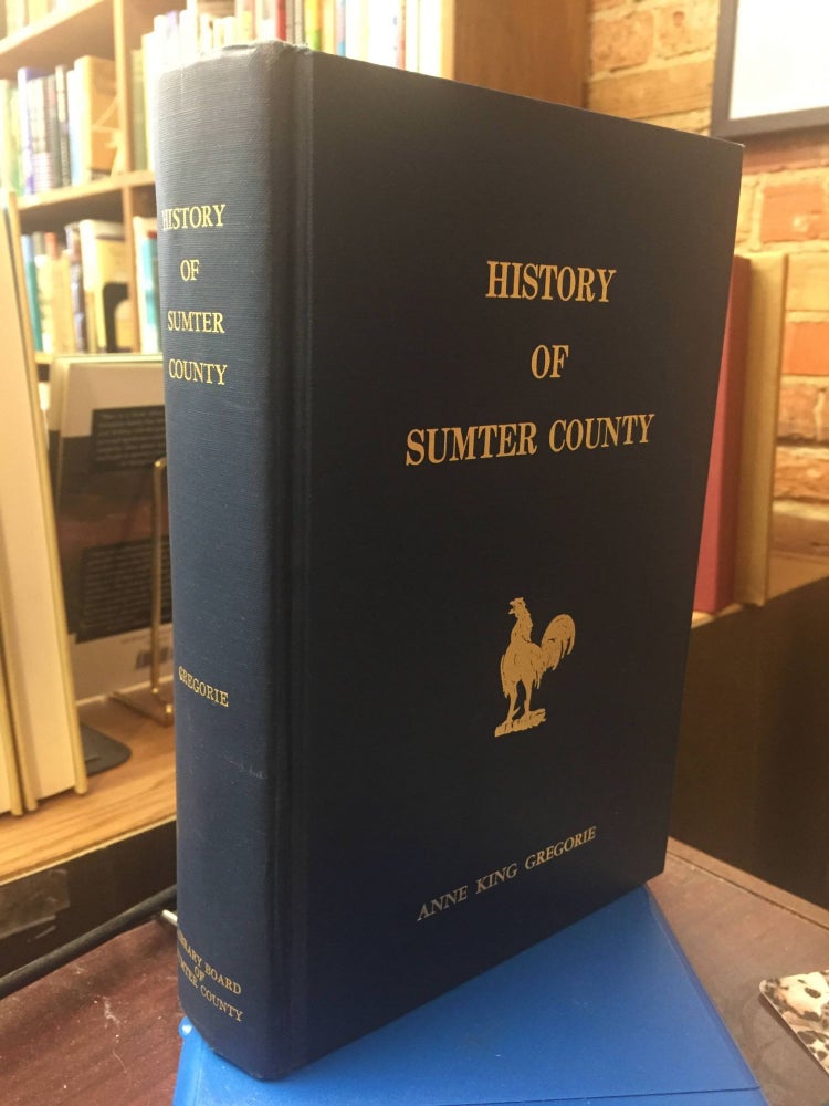 Item #SKU1023819 History of Sumter County SC. Anne King Gregorie.
