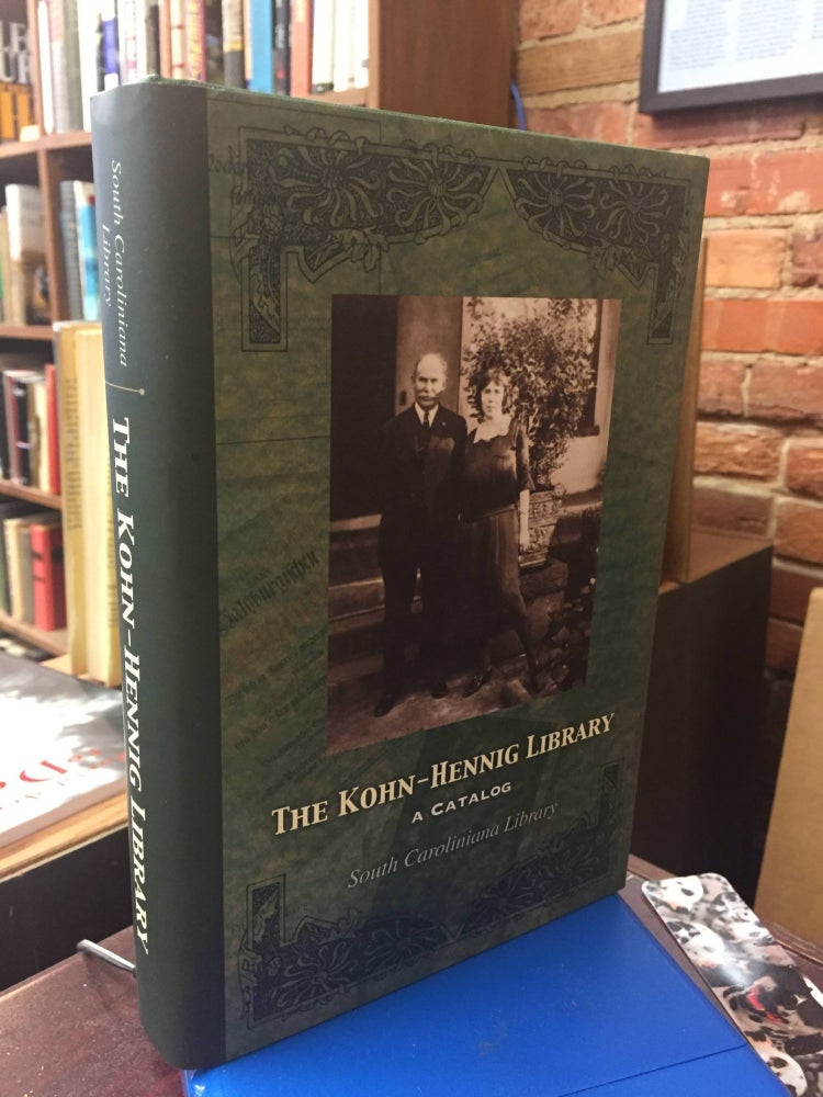 The Kohn-Hennig Library: A Catalog. The South Caroliniana Library, The South Library.