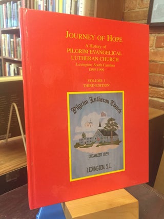 Item #SKU1028900 Journey of Hope: A History of Pilgrim Evangelical Lutheran Church. Lexington, SC...