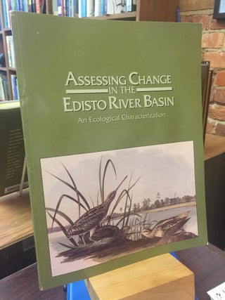 Item #SKU1029748 Assessing Change in the Edisto River Basin: An Ecological Characterization