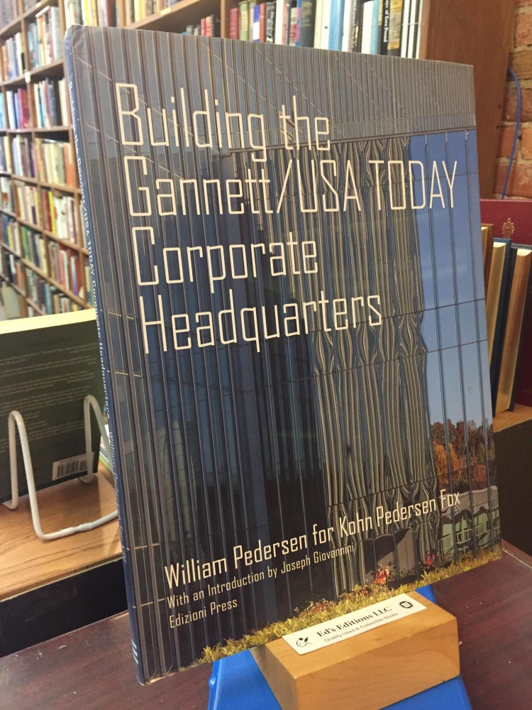Item #SKU1031186 Building the Gannett/USA Today Corporate Headquarters: William Pederson for Kohn Pedersen Fox. Joseph Giovannini.