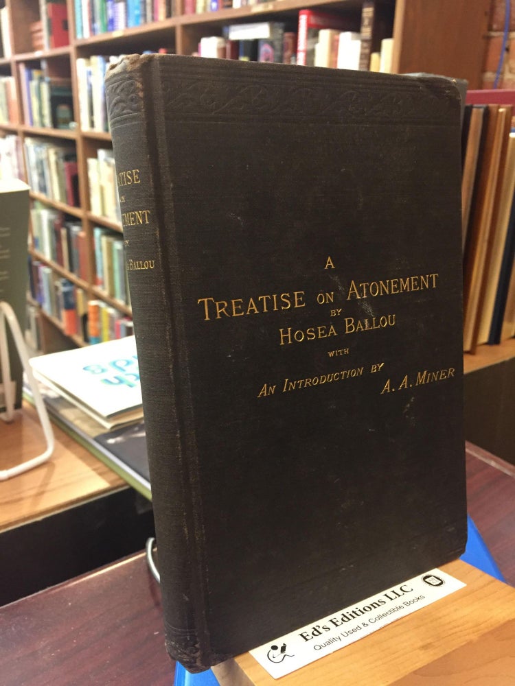 Item #SKU1031205 A Treatise On Atonement (Introduction by A.A. Miner). Hosea Ballou.