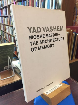 Item #SKU1031418 Yad Vashem: MOSHE SAFDIE-The Architecture of Memory. Moshe Safdie