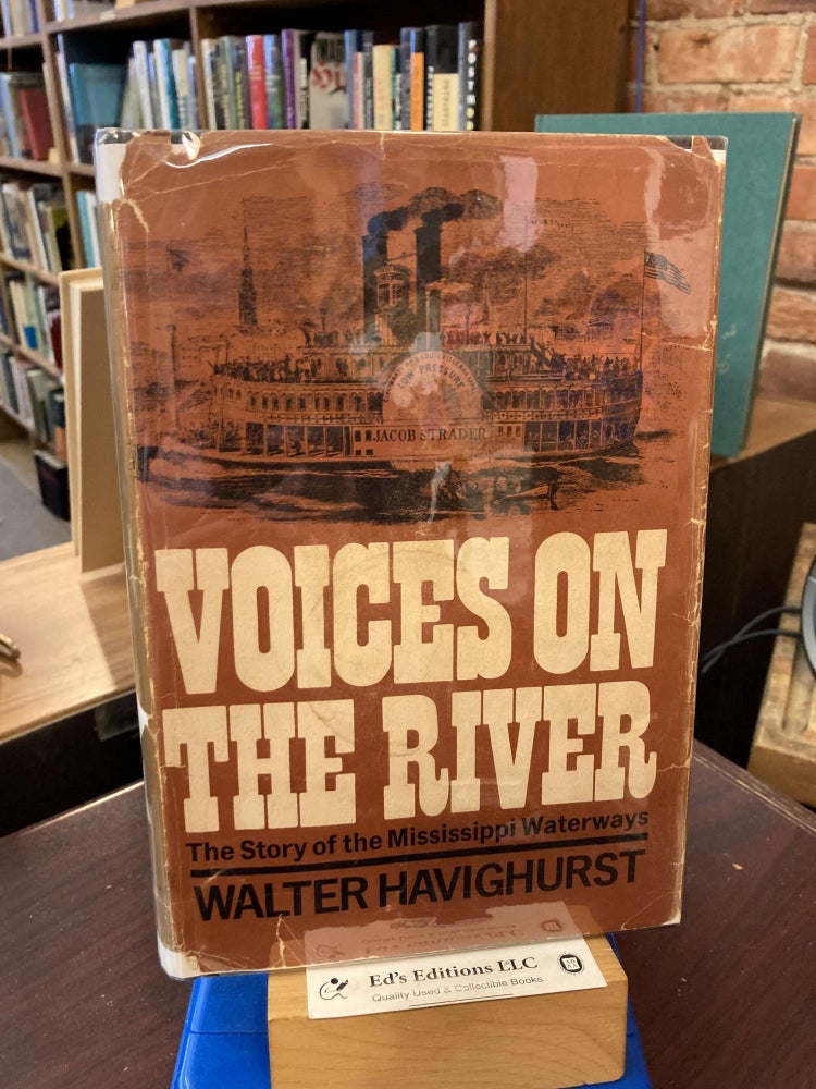 Item #SKU1031556 Voices on the River: The Story of the Mississippi Waterways. Walter Havighurst.