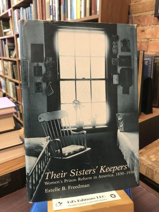 Item #SKU1034184 Their Sisters' Keepers: Women's Prison Reform in America, 1830-1930 (Women and...