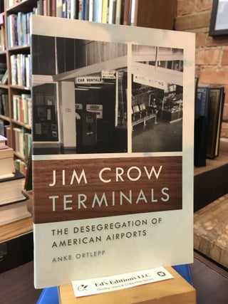 Item #SKU1034248 Jim Crow Terminals: The Desegregation of American Airports (Politics and Culture...