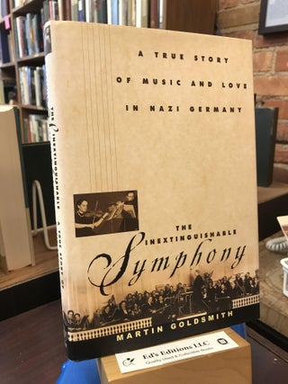 Item #SKU1035564 The Inextinguishable Symphony: A True Story of Music and Love in Nazi Germany....