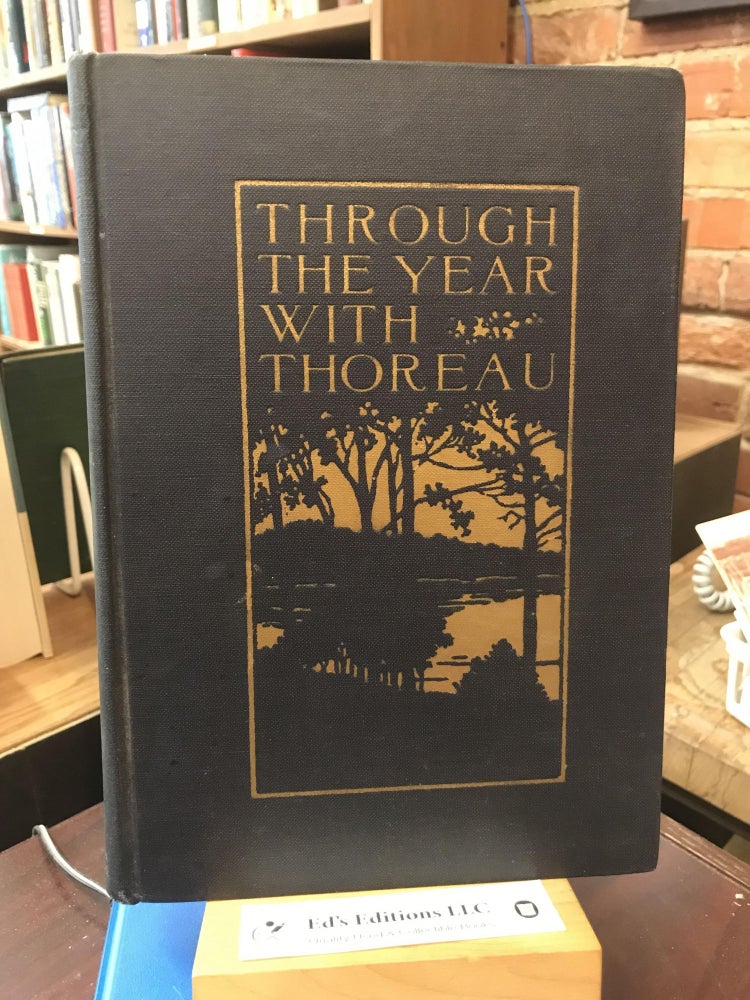 Through the Year With Thoreau: Sketches of Nature From the Writings of Henry D. Thoreau, With. henry thoreau.