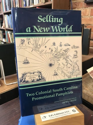Item #SKU1036207 Selling a New World: Two Colonial South Carolina Promotional Pamphlets. Thomas...