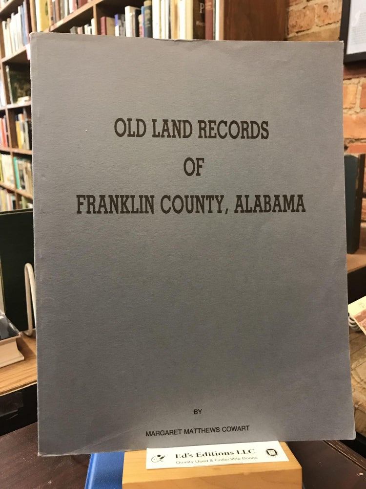 Item #SKU1036225 Old Land Records of Franklin County, Alabama. Margaret Matthews Cowart.