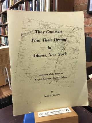 Item #SKU1036245 They came to find their dream in Adams, New York : ancestors of the...
