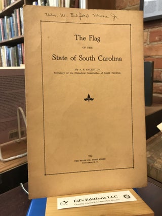 Item #SKU1036467 The Flag of the State of South Carolina. A. S. Salley Jr