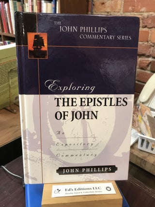 Item #SKU1037158 Exploring the Epistles of John (John Phillips Commentary Series) (The John...