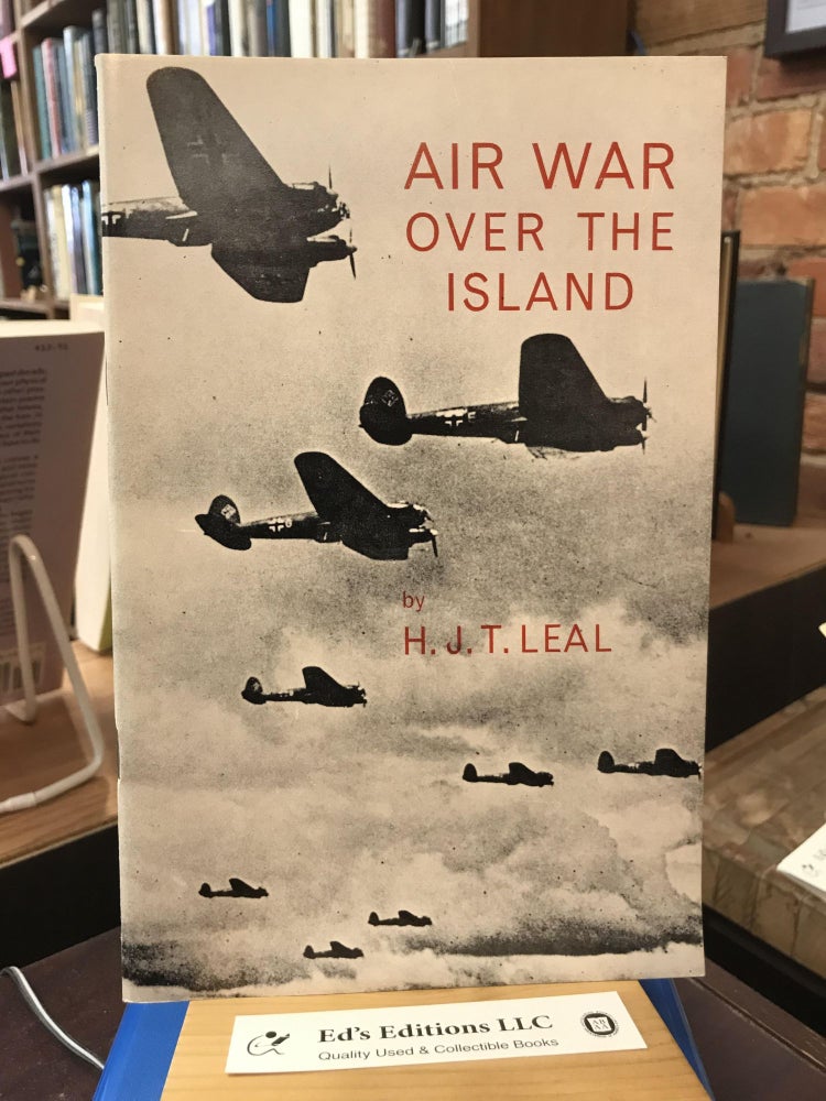 Item #SKU1037300 Air war over the Island. H. J. T. LEAL.