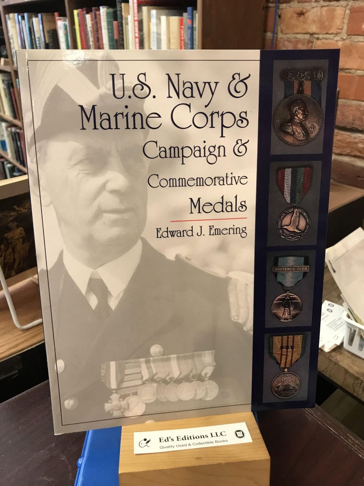 Item #SKU1037541 U.S. Navy and Marine Corps Campaign & Commemorative Medals: (Schiffer Military/Aviation History). Edward J. Emering.