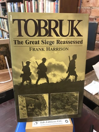 Item #SKU1037638 Tobruk: The Great Siege Reassessed. Frank Harrison