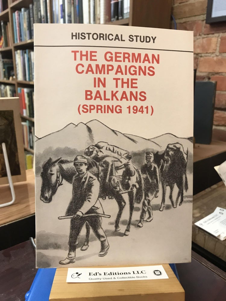 The German Campaign in the Balkans (Spring 1941. Anonymous.