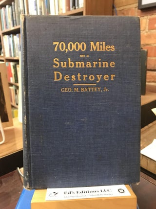 Item #SKU1037719 70,000 Miles on a Submarine Destrower: or, The Reid Boat in the World War....